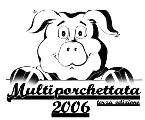 Multiporchettata 2006